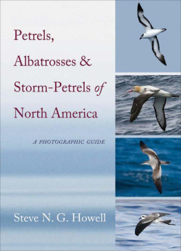 Steve N. G. Howell - Petrels, albatrosses, and storm-petrels of North America: a photographic guide