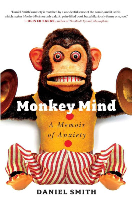 Daniel Smith Monkey Mind: A Memoir of Anxiety