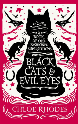 Chloe Roads - Black Cats and Evil Eyes: A book of old-fashioned superstitions