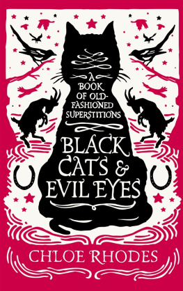 Chloe Roads Black Cats and Evil Eyes: A book of old-fashioned superstitions