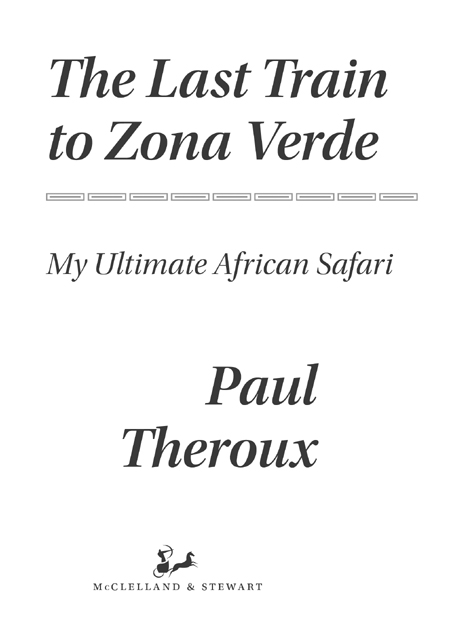 Copyright 2013 by Paul Theroux Published simultaneously in the United States by - photo 2