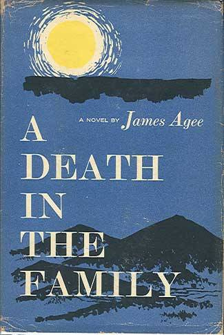 James Agee A Death In The Family A NOTE ON THIS BOOK James Agee died - photo 1