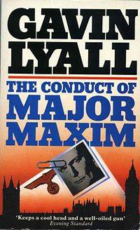 Gavin Lyall The Conduct of Major Maxim Chapter 1 High over London a single - photo 1