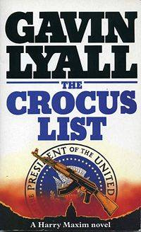 Gavin Lyall The Crocus List 1 The Duke was dead The old Duke last of a - photo 1