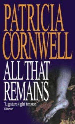 Patricia Cornwell - All That Remains