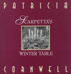 Patricia Cornwell - Scarpetta's Winter Table