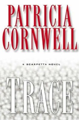 Patricia Cornwell - Trace