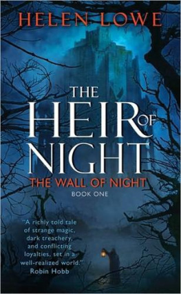 Helen Lowe - The Heir of Night: The Wall of Night Book One