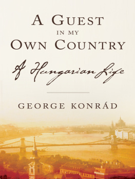 George Konrad - A Guest in My Own Country