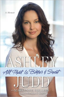 Ashley Judd All That Is Bitter and Sweet: A Memoir