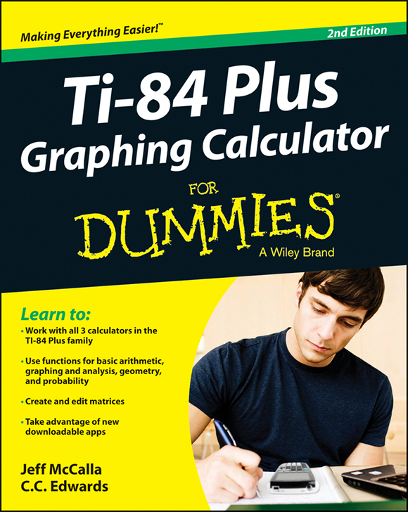 TI-84 Plus Graphing Calculator For Dummies 2nd Edition Published by John - photo 1