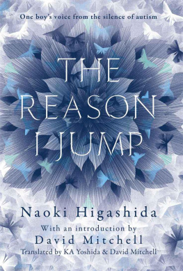 Naoki Higashida The Reason I Jump: The Inner Voice of a Thirteen-Year-Old Boy with Autism