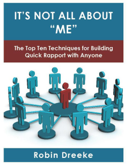 Robin Dreeke Its Not All About Me: The Top Ten Techniques for Building Quick Rapport with Anyone