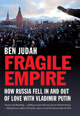Ben Judah - Fragile empire: how Russia fell in and out of love with Vladimir Putin