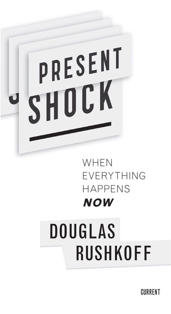 Present Shock When Everything Happens Now - image 1