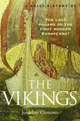 Jonathan Clements - A brief history of the Vikings: the last pagans or the first modern Europeans?