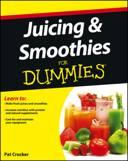 Pat Crocker Juicing and smoothies for dummies