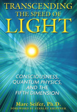 Marc Seifer Transcending the Speed of Light: Consciousness, Quantum Physics, and the Fifth Dimension