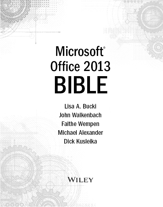 Microsoft Office 2013 Bible Published by John Wiley Sons Inc 10475 - photo 2