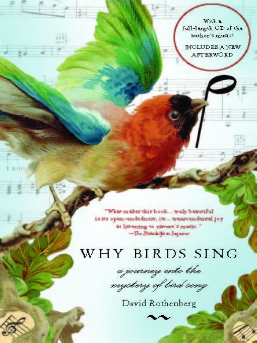 Table of Contents Praise for Why Birds Sing David Rothenberg is one of the - photo 1