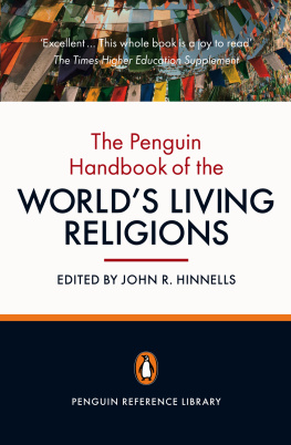 John R. Hinnells (editor) The Penguin Handbook of the Worlds Living Religions