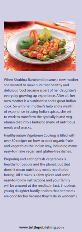 Shubhra Ramineni Healthy Indian Vegetarian Cooking: Easy Recipes for the Hurry Home Cook