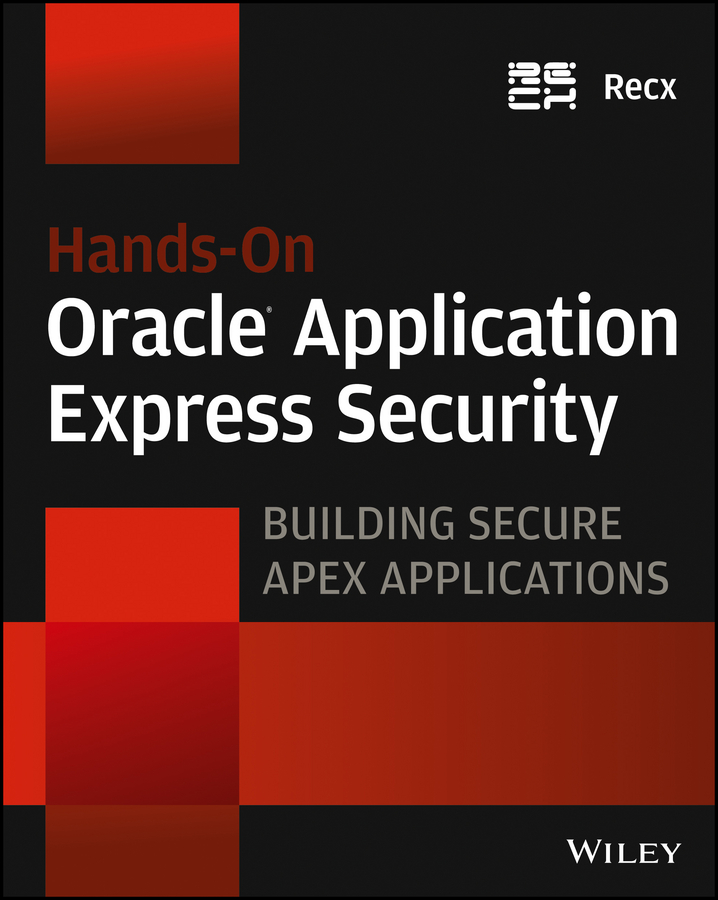 CONTENTS Hands-On Oracle Application Express Security Building Secure - photo 1