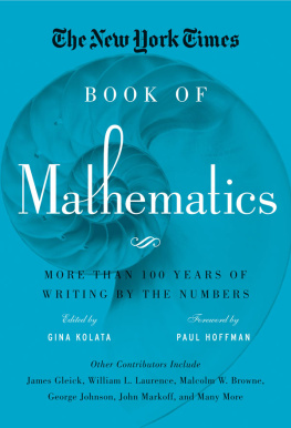 Gina Kolata The New York Times Book of Mathematics: More Than 100 Years of Writing by the Numbers