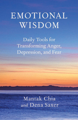 Mantak Chia - Emotional Wisdom: Daily Tools for Transforming Anger, Depression, and Fear