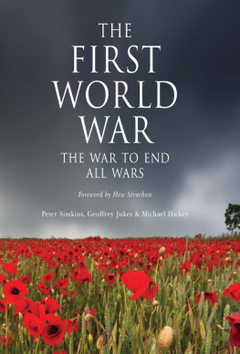 Geoffrey Jukes - The First World War: The War to End All Wars