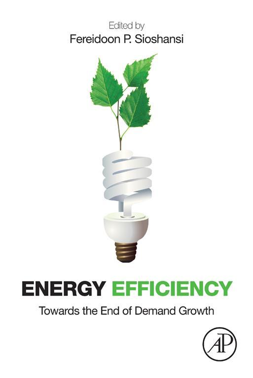 Energy Efficiency Towards the End of Demand Growth Edited by Fereidoon P - photo 1