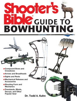 Todd A. Kuhn Shooters Bible Guide to Bowhunting