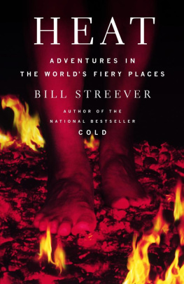 Bill Streever - Heat: adventures in the worlds fiery places