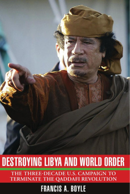 Francis A. Boyle - Destroying Libya and World Order: The Three-Decade U.S. Campaign to Terminate the Qaddafi Revolution