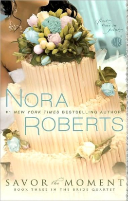 Nora Roberts - Savor the Moment