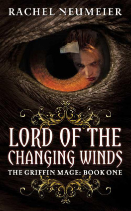 Rachel Neumeier Lord of the Changing Winds (Griffin Mage Trilogy)