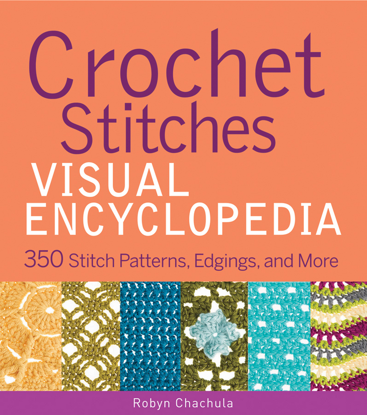 Crochet Stitches VISUAL Encyclopedia 300 Stitch Patterns Edgings and More - image 1