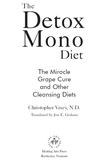 The Detox Mono Diet Detoxification is the missing link in Western nutrition - photo 1