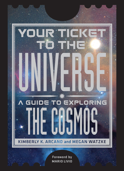 YOUR TICKET TO THE UNIVERSE A GUIDE TO EXPLORING THE COSMOS Fasten your seat - photo 1