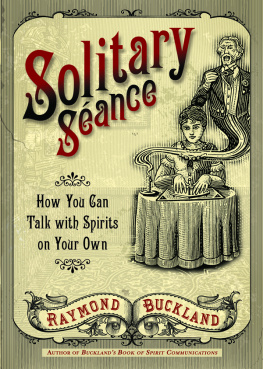 Raymond Buckland - Solitary seance: how you can talk with spirits on your own