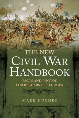 Mark Hughes - The new civil war handbook: facts and photos for readers of all ages