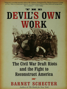 Barnet Schecter The devils own work: the civil war draft riots and the fight to reconstruct America