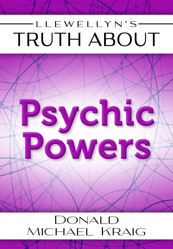 Copyright Information The Truth About Psychic Powers 1987 and 2013 Llewellyn - photo 1