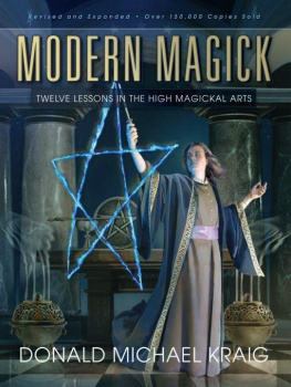 Donald Michael Kraig Modern Magick: Twelve Lessons in the High Magickal Arts