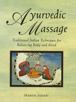 Harish Johari - Ayurvedic massage: traditional Indian techniques for balancing body and mind