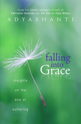 Adyashanti - Falling into Grace: Insights on the End of Suffering