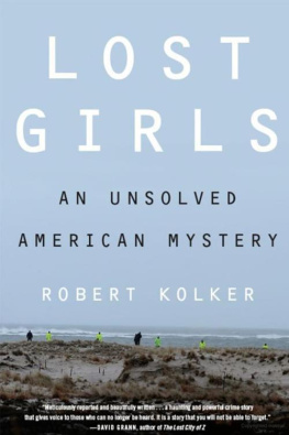 Robert Kolker - Lost girls: an unsolved American mystery