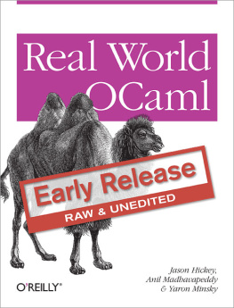 Yaron Minsky Real World OCaml: Functional programming for the masses (beta 2 open edition)