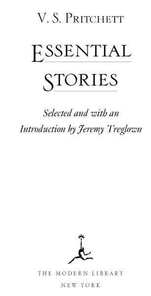 Table of Contents INTRODUCTION Jeremy Treglown V S Pritchetts stories leave - photo 2