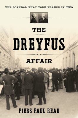Piers Paul Read - The Dreyfus affair: the scandal that tore France in two